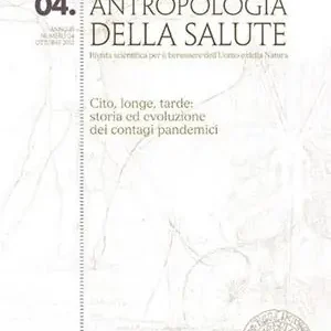 Antropologia della salute (2012). Vol. 4 Cito, longe, tarde storia ed evoluzione dei contagi pandemici Prezzo Ridotto