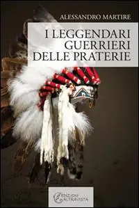 I leggendari guerrieri delle praterie Quantità Limitata