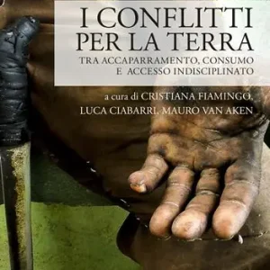 Bestseller I conflitti per la terra. Tra accaparramento, consumo e accesso indisciplinato