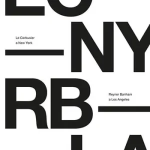 Compra Oggi Stesso Viaggio su territori altrui. Le Corbusier a New York, Reyner Banham a Los Angeles. Nuova ediz.