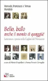 Di Tendenza Bello, bello anche il mondo di quaggiù! Letteratura e poesia nella Cagliari del Novecento