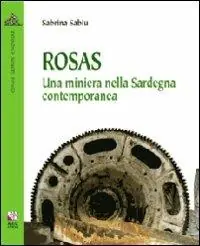 Nuova Collezione Rosas. Una miniera nella Sardegna contemporanea
