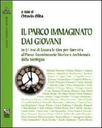 Consegna Rapida Il parco immaginato dai giovani. In cinquantasette tesi di laurea le idee per dare vita al parco geominerario storico e ambientale della Sardegna