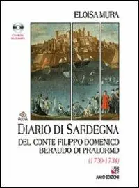 Ultima Occasione Diario di Sardegna del Conte Filippo Domenico Beraudo di Pralormo (1730-1734). Con CD-ROM