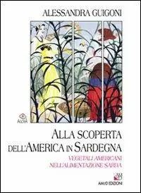 Offerta Del Giorno Alla scoperta dell‘America in Sardegna. Vegetali americani nell‘alimentazione sarda