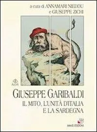 Vendita Finale Giuseppe Garibaldi. Il mito, l‘unità di l‘Italia e la Sardegna