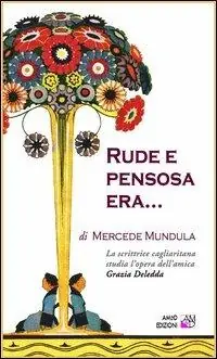 Rude e pensosa era... La scrittrice cagliaritana studia l‘opera dell‘amica Grazia Deledda Spedizione Espresso
