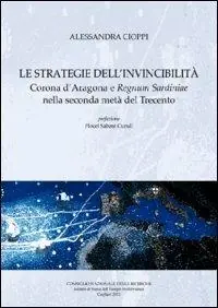 Strategie dell‘invincibilità. Corona d‘Aragona e Regnum Sardiniae nella seconda metà del Trecento Promozione Esclusiva