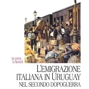 Soddisfatti O Rimborsati L‘ emigrazione italiana in Uruguay nel secondo dopoguerra. Il caso Sardegna