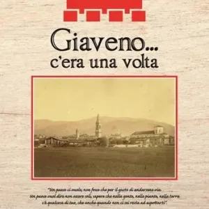 Giaveno... c‘era una volta. Ediz. illustrata Bestseller