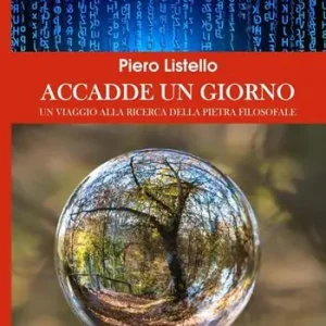 Accadde un giorno. Un viaggio alla ricerca della pietra filosofale Prezzo Ridotto