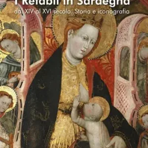 I retabli in Sardegna dal XIV e XVI secolo. Storia e iconografia Spedizione Espresso