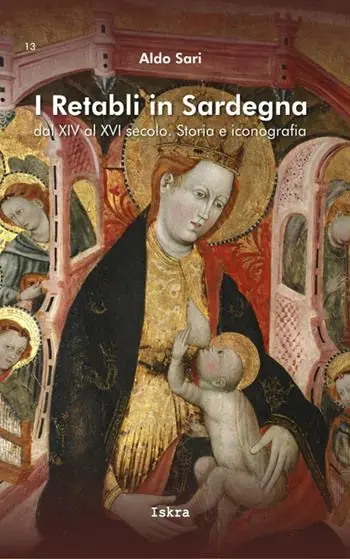 I retabli in Sardegna dal XIV e XVI secolo. Storia e iconografia Spedizione Espresso