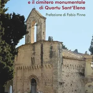 Nuovo Arrivo La chiesa di San Pietro di Ponte e il cimitero monumentale di Quartu Sant‘Elena