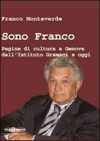Offerta Lampo Sono Franco. Pagine di cultura a Genova dall‘Istituto Gramsci a oggi