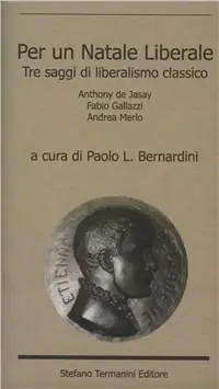 Ordina Subito Per un Natale liberale. Tre saggi di liberalismo classico