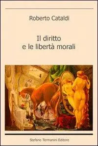 Il diritto e le libertà morali Subito Disponibile