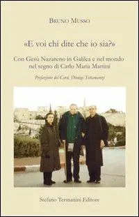 Prezzo Scontato «E voi chi dite che io sia?». Con Gesù Nazareno in Galilea e nel mondo nel segno di Carlo Maria Martini
