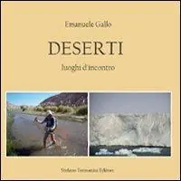 Deserti. Luoghi d‘incontro. Ediz. italiana e inglese Nuova Collezione