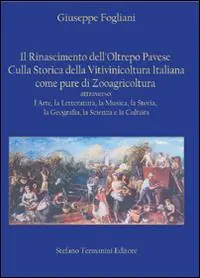 Il Rinascimento dell‘Oltrepo pavese. Culla storica della vitivinicoltura italiana come pure di zooagricoltura Pagamento Sicuro