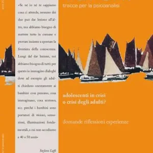 A Buon Prezzo Varchi. Tracce per la psicoanalisi. Vol. 12 Adolescenti in crisi o crisi degli adulti?.