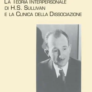 A Buon Prezzo La teoria interpersonale di H.S. Sullivan e la clinica della dissociazione