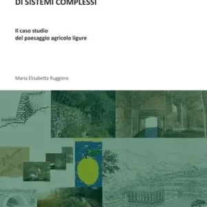 Rappresentazione e cultura visiva per la valorizzazione di sistemi complessi. Il caso studio del paesaggio agricolo ligure Offerta Del Giorno