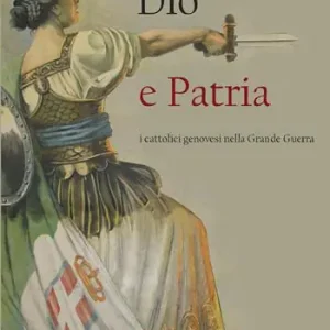 Occasione Dio e patria. I cattolici genovesi nella Grande Guerra