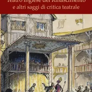 Teatro inglese del Rinascimento e altri saggi di critica teatrale Spedizione Espresso