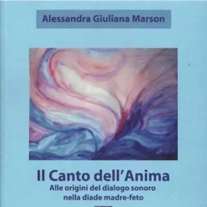Il canto dell‘anima. Alle origini del dialogo sonoro nella diade madre-feto Direttamente Dal Produttore