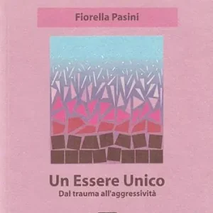 Miglior Prezzo Un essere unico. Dal trauma all‘aggressività