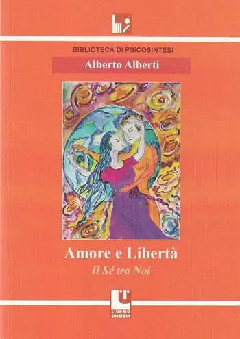 Amore e libertà. Il sé tra noi Esclusivo