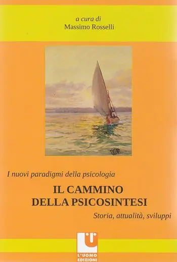 Nuova Collezione I nuovi paradigmi della psicologia. Il cammino della psicosintesi. Storia, attualità, sviluppi