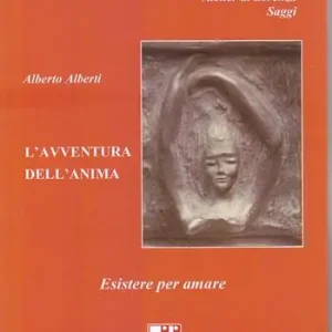 L‘avventura dell‘anima. Esistere per amare Super Prezzo