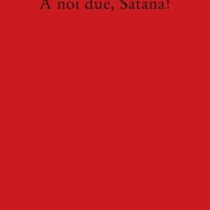Offerta Del Giorno A noi due, Satana!