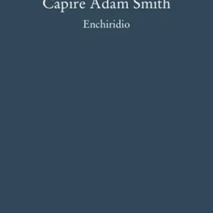 Offerta Capire Adam Smith. Enchiridio