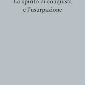Lo spirito di conquista e l‘usurpazione nei loro rapporti con la civiltà europea Occasione Imperdibile