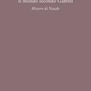 Il mondo secondo Gabriel. Mistero di natale Prezzo Di Fabbrica