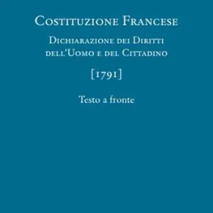 Costituzione francese (1791). Dichiarazione dei diritti dell‘uomo e del cittadino. Ediz. multilingue Consegna Rapida