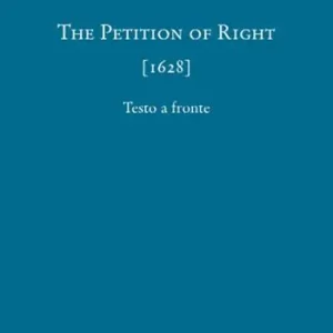 Offerta Limitata The petition of right (1628). Ediz. multilingue