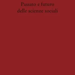Passato e futuro delle scienze sociali Non Perdere