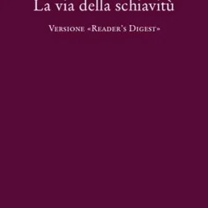 La via della schiavitù. Versione «Reader‘s Digest» Occasione
