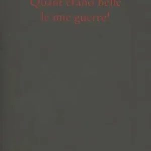 Quant‘erano belle le mie guerre! Spedizione Espresso