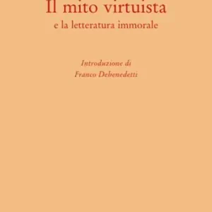 Il mito virtuista e la letteratura immorale Ultima Occasione