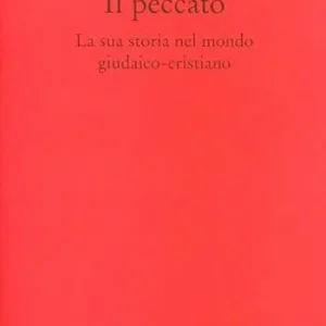 Occasione Il peccato. La sua storia nel mondo giudaico-cristiano