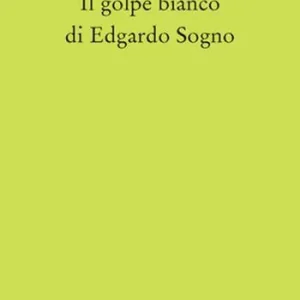 Il golpe bianco di Edgardo Sogno Compra Online
