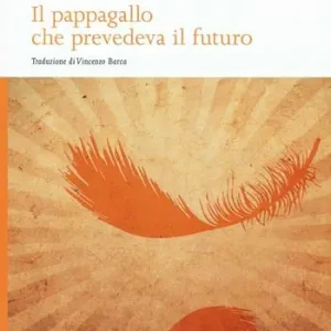 Offerta Speciale Il pappagallo che prevedeva il futuro
