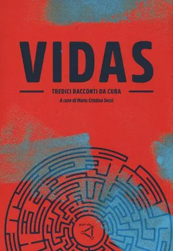 Vidas. Tredici racconti da Cuba Acquista Ora