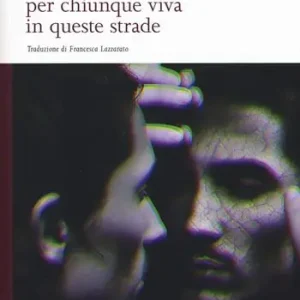 Non spargere lacrime per chiunque viva in queste strade Nuova Collezione