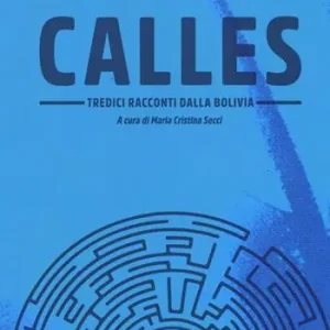 Calles. Tredici racconti dalla Bolivia Promo Stagionale